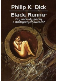 Blade Runner Czy androidy marzą o elektrycznych owcach