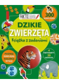 Faktozabawa Dzikie zwierzęta Książka z zadaniami