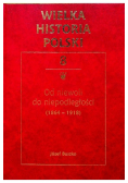 Wielka historia Polski Tom 8 Od niewoli do niepodległości 1864 - 1918