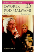 Wielka Polska Saga Dworek pod Malwami Tom 35 Burza nad rajem