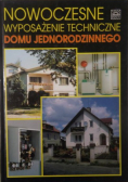 Nowoczesne wyposażenie techniczne domu jednorodzinnego