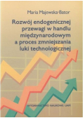 Rozwój endogenicznej przewagi w handlu międzynarodowym a proces zmniejszania luki technologicznej