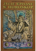 Życie wpisane w horoskop