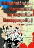 Działalność władz okupacyjnych na terytorium Rzeczypospolitej
