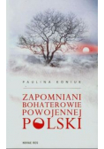 Zapomniani bohaterowie powojennej Polski