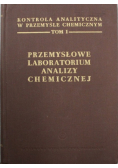 Przemysłowe labolatorium analizy chemicznej Tom I