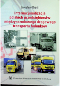 Internacjonalizacja polskich przedsiębiorstw międzynarodowego drogowego transportu ładunków Dedykacja autora