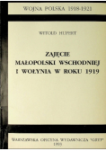 Zajęcie małopolski wschodniej w Wołynia w roku 1919 reprint z 1928 r
