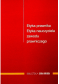 Etyka prawnika Etyka nauczyciela zawodu prawniczego