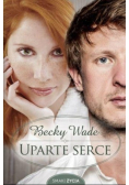 Smaki życia  Uparte serce