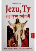 Jezu,Ty się tym zajmij!