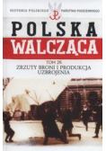 Polska Walcząca Tom 29 Zrzuty broni i produkcja uzbrojenia