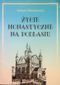 Życie monastyczne na Podlasiu