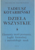 Dzieła wszystkie Elementy teorii poznania logiki formalnej i metodologii nauk