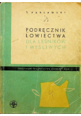 Podręcznik łowiectwa dla leśników i myśliwych
