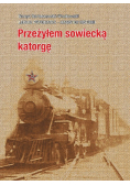 Przeżyłem sowiecką katorgę