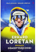 Erhard Loretan. Ryczące ośmiotysięczniki
