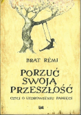 Porzuć swoją przeszłość czyli o uzdrowieniu pamięci