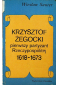 Krzysztof Żegocki pierwszy partyzant Rzeczypospolitej 1618 - 1673