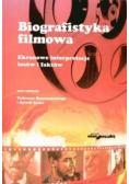 Biografistyka filmowa Ekranowe interpretacje losów i faktów