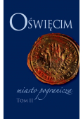 Oświęcim miasto pogranicza Tom II