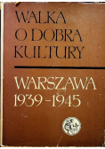 Walka o dobra kultury Warszawa 1939-1945