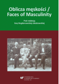 Oblicza męskości / Faces of Masculinity