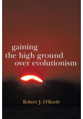 Gaining the High Ground Over Evolutionism