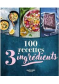 100 recettes 3 ingredients