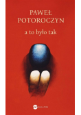 A to było tak