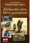 Wołyńskie lata, które pamiętam...
