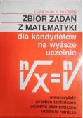 Zbiór zadań z matematyki dla kandydatów na wyższe uczelnie