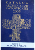 Katalog Archidiecezji Katowickiej 2005 część II Dekanaty i parafie