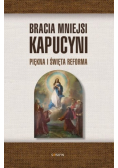 Bracia mniejsi kapucyni piękna i święta reforma