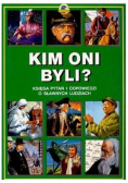 Kim oni byli