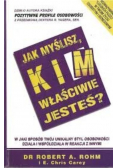 Jak myślisz kim właściwie jesteś