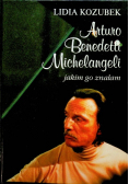 Arturo Benedetti Michelangeli jakim go znałem