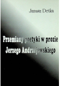 Przemiany poetyki w prozie Jerzego Andrzejewskiego