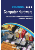 Essential Computer Hardware Second Edition