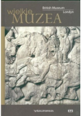 Wielkie muzea British Museum Londyn