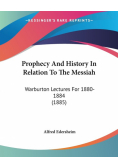 Prophecy And History In Relation To The Messiah