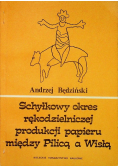 Schyłkowy okres rękodzielniczej produkcji papieru między Pilicą a Wisłą