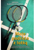 Moje podróże z lotką