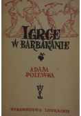 Igrce w  Barbakanie
