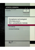 Zarządzanie technologiami informatycznymi Stan i perspektywy rozwoju