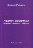Podstawy rehabilitacji zdrowotnej zawodowej i społecznej