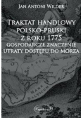Traktat handlowy polsko - pruski z roku 1775 Gospodarcze znaczenie utraty dostępu do morza