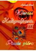 Wiersze kaligraficznie III. Ptasie pióro