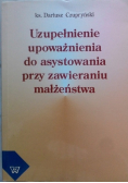 Uzupełnienie upoważnienia do asystowania przy zawieraniu małżeństwa