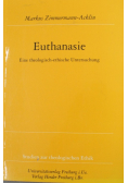 Euthanasie Eine theologisch ethische Untersuchung